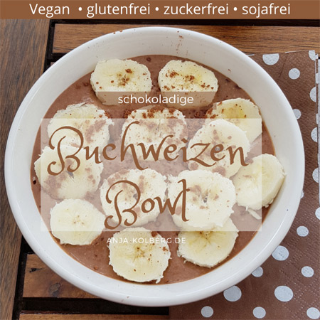 Schokoladige Buchweizen-Bowl