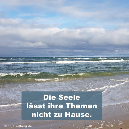 Die Seele macht keinen Urlaub